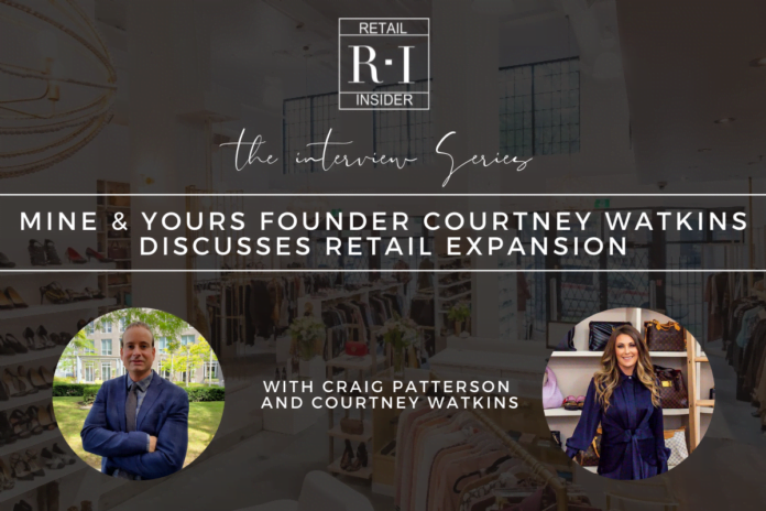 Mine & Yours Founder Courtney Watkins Discusses Retail Expansion