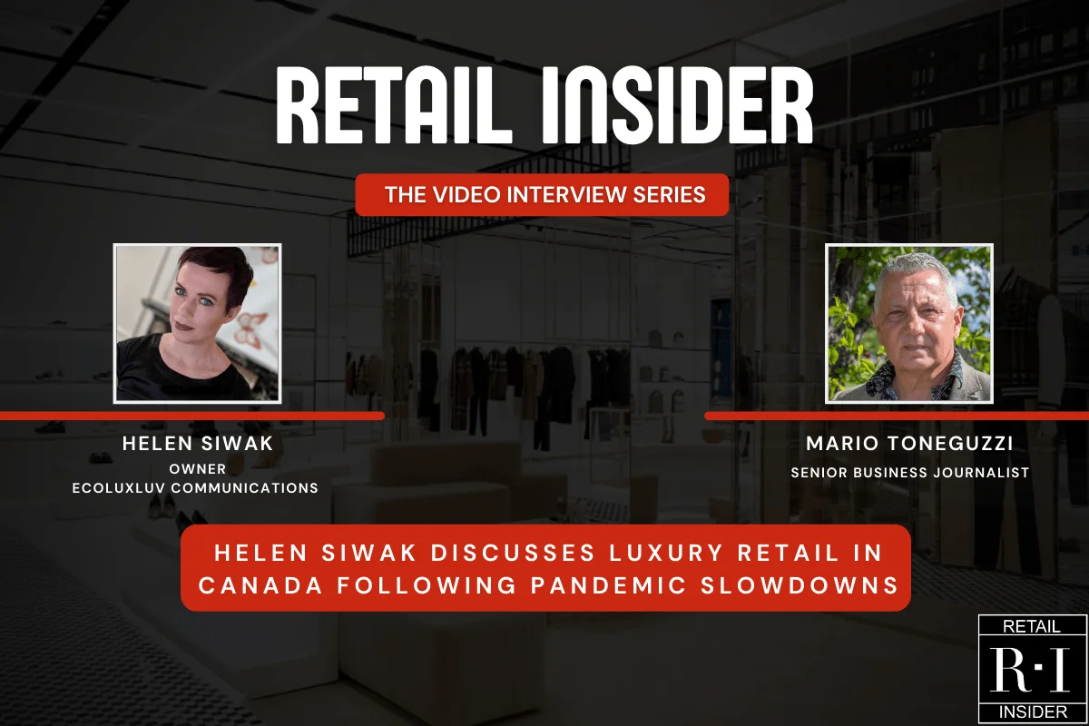 Video Interview: Helen Siwak Discusses Luxury Retail in Canada Following Pandemic Slowdowns